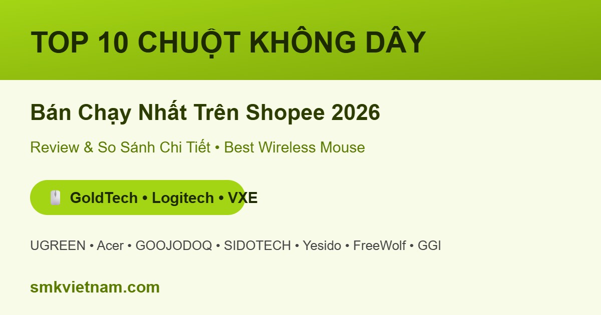 Top 10 Chuột Không Dây Bán Chạy Nhất Trên Shopee 2026 (Review & So Sánh Chi Tiết)