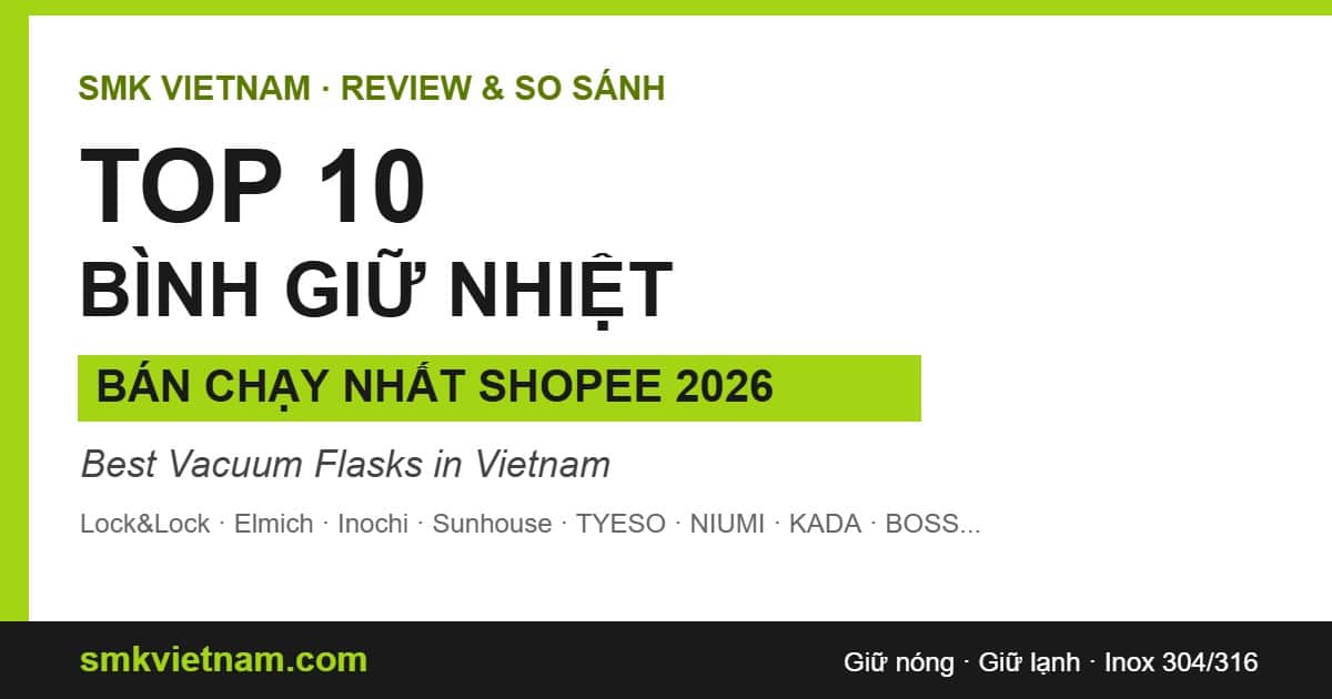 Top 10 Bình Giữ Nhiệt Bán Chạy Nhất Trên Shopee 2026 (Review & So Sánh Chi Tiết) | Best Vacuum Flasks in Vietnam