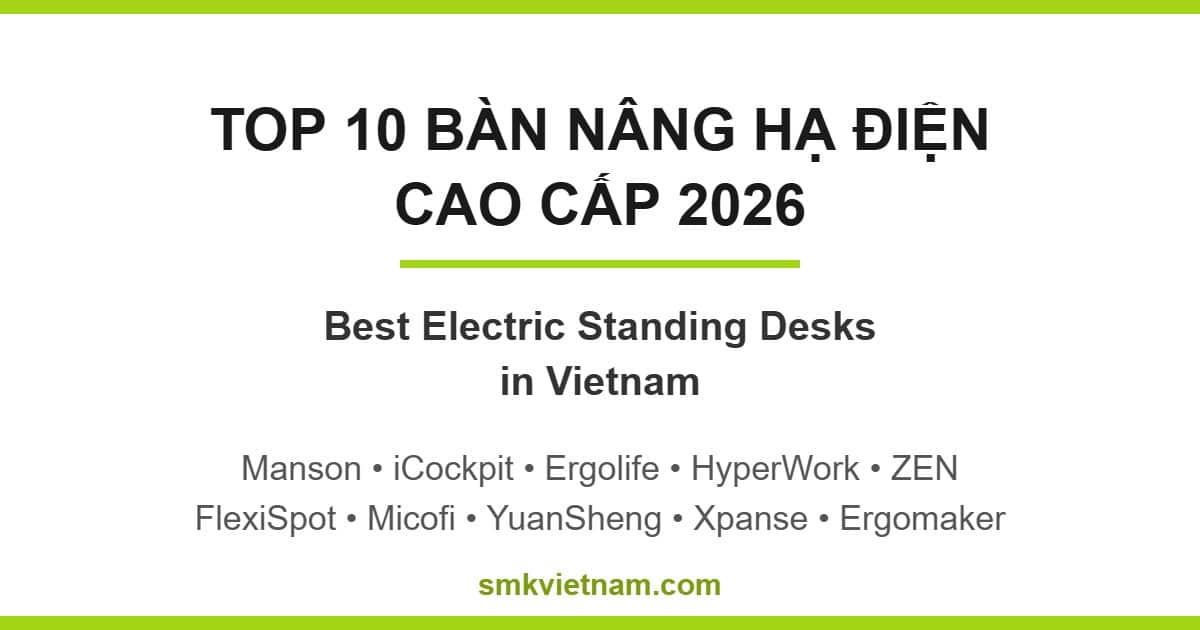 Top 10 Bàn Nâng Hạ Điện Cao Cấp Bán Chạy Nhất Trên Shopee 2026 (Review & So Sánh) | Best Electric Standing Desks in Vietnam