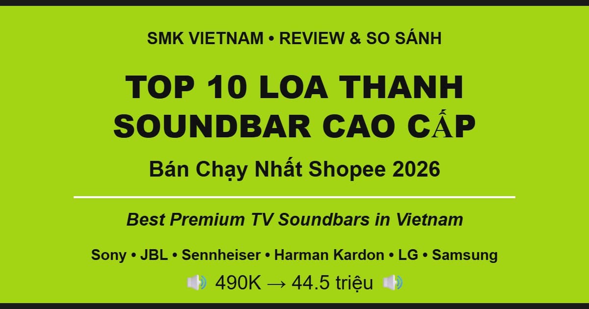 Top 10 Loa Thanh Soundbar Cao Cấp Bán Chạy Nhất Trên Shopee 2026 (Review & So Sánh) | Best Premium TV Soundbars in Vietnam