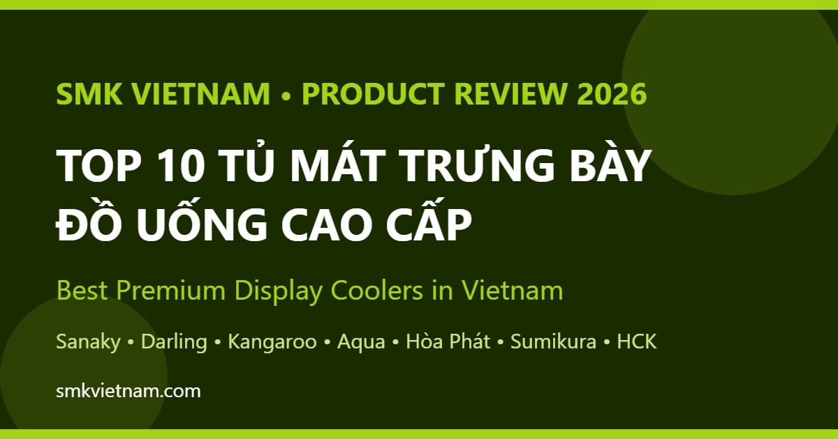 Top 10 Tủ Mát Trưng Bày Đồ Uống Cao Cấp Bán Chạy Nhất Trên Shopee 2026 (Review & So Sánh) | Best Premium Display Coolers in Vietnam
