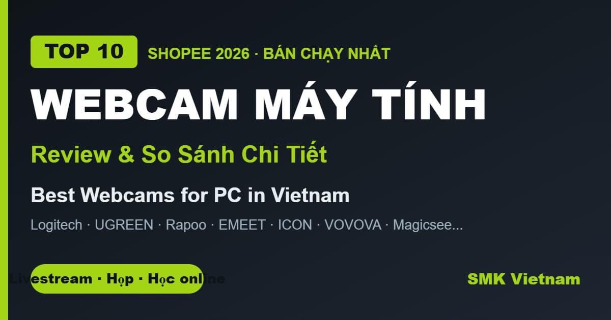 Top 10 Webcam Máy Tính Bán Chạy Nhất Trên Shopee 2026 (Review & So Sánh) | Best Webcams for PC in Vietnam